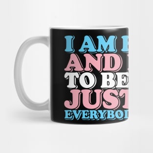 i am human and i need to be loved (trans) Mug